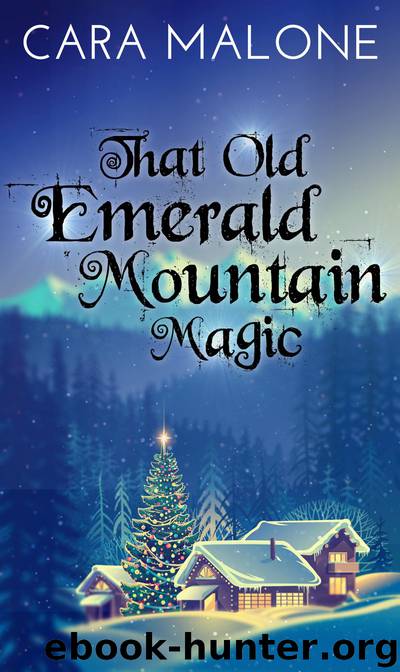 That Old Emerald Mountain Magic by Cara Malone