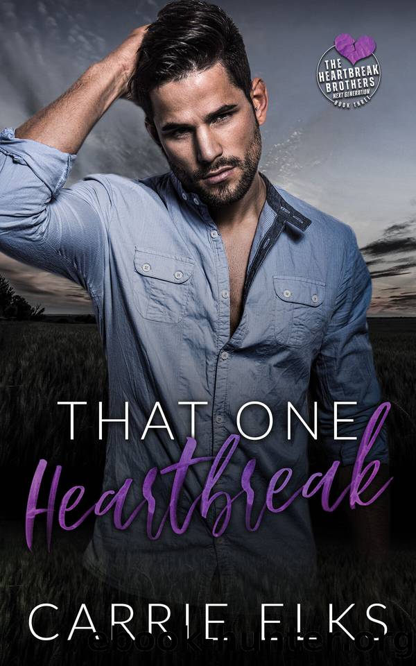 That One Heartbreak: A Small Town Single Mom Romance (The Heartbreak Brothers Next Generation Book 3) by Carrie Elks