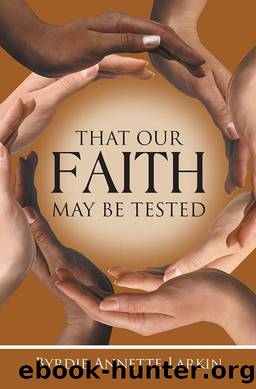 That Our Faith May Be Tested by Byrdie Annette Larkin