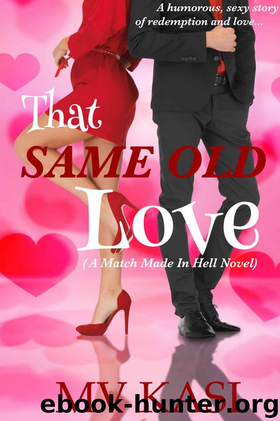 That Same Old Love (A Second Chance Romance) (India) (Match Made in Hell series Book 1) by MV Kasi