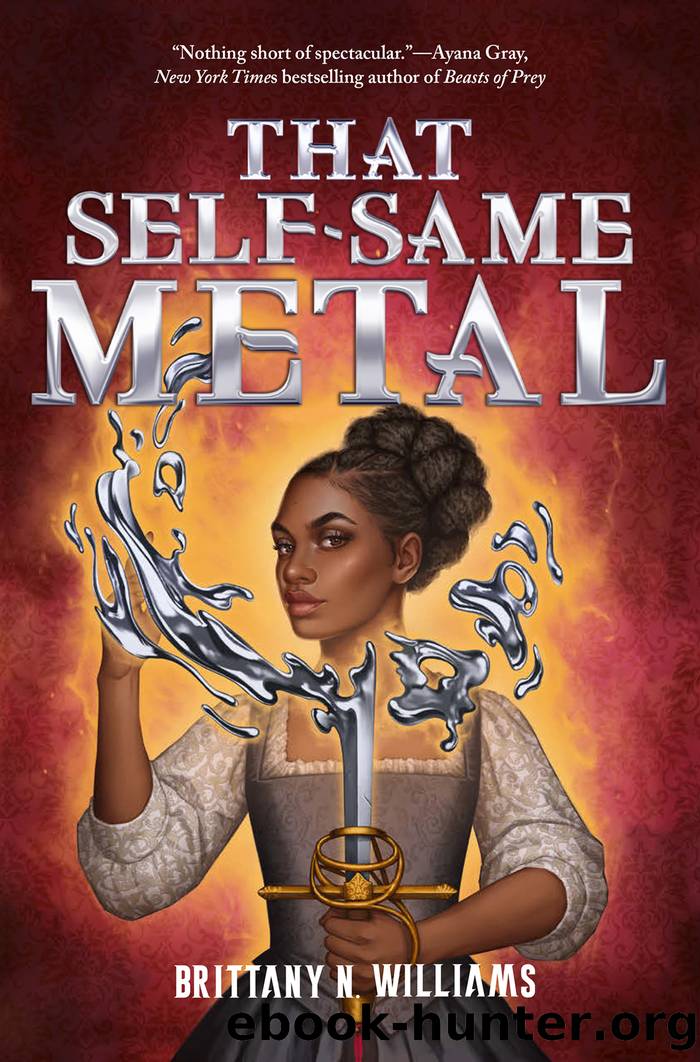 That Self-Same Metal (The Forge & Fracture Saga, Book 1) by Brittany N. Williams