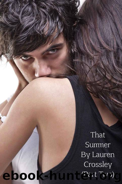 That Summer (Part Two) by Lauren Crossley