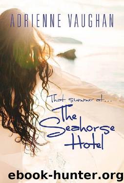 That Summer at the Seahorse Hotel by Adrienne Vaughan