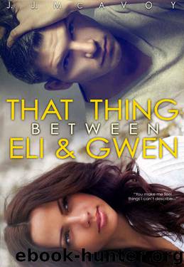 That Thing Between Eli and Gwen by J. J. McAvoy