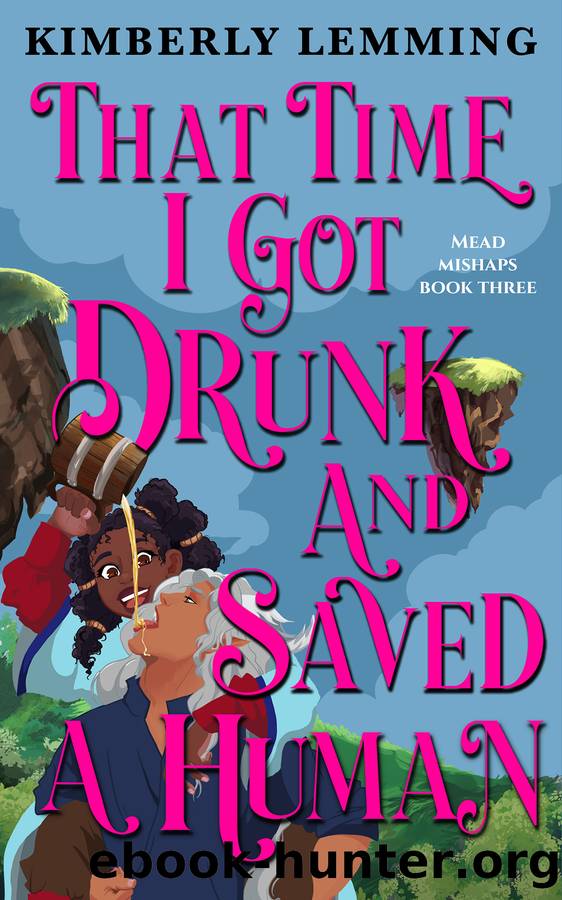 That Time I Got Drunk and Saved a Human by Kimberly Lemming