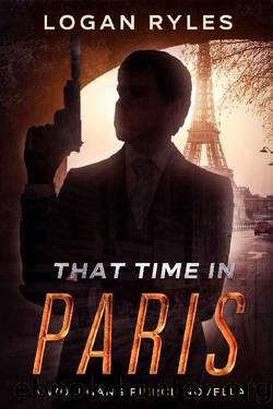 That Time in Paris: A Wolfgang Pierce Novella (The Wolfgang Pierce Novellas Book 1) by Logan Ryles