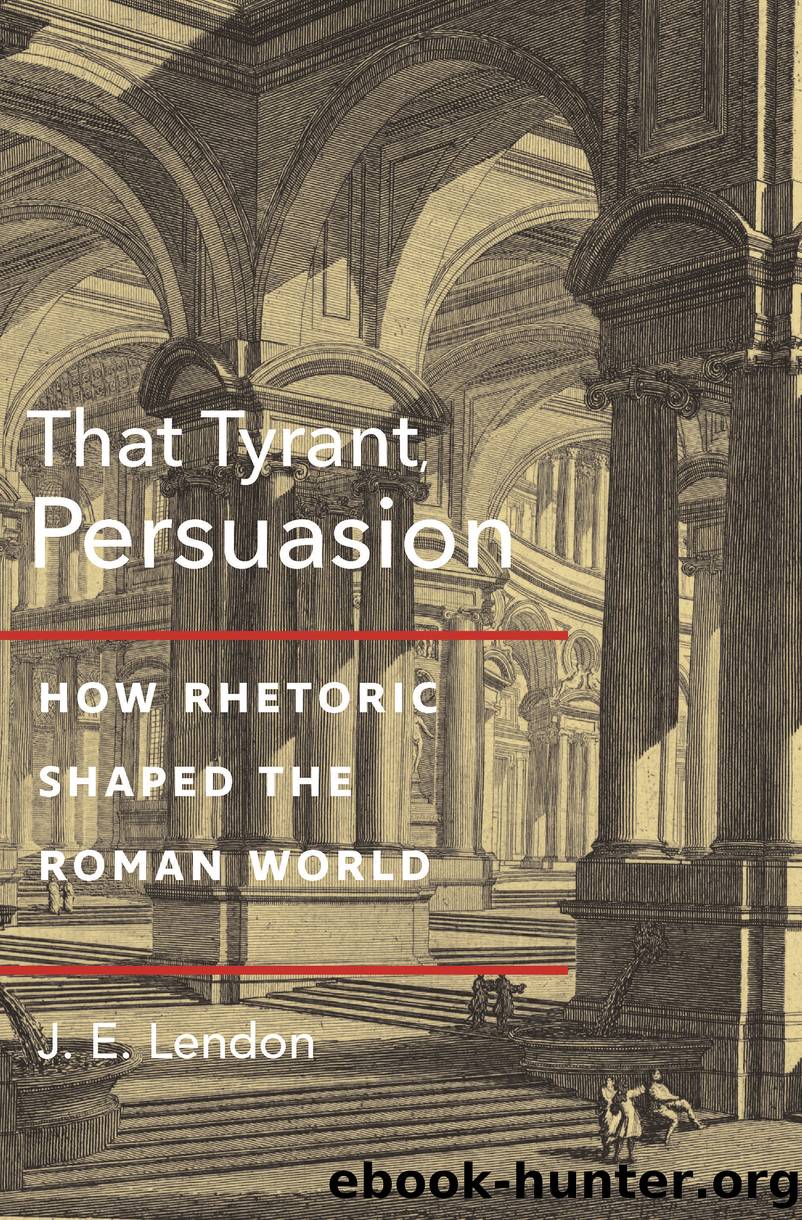 That Tyrant, Persuasion by J. E. Lendon