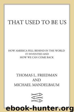 That Used to Be Us: How America Fell Behind in the World It Invented and How We Can Come Back by Friedman Thomas L. & Mandelbaum Michael