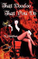 That Voodoo That You Do by K. Simpson