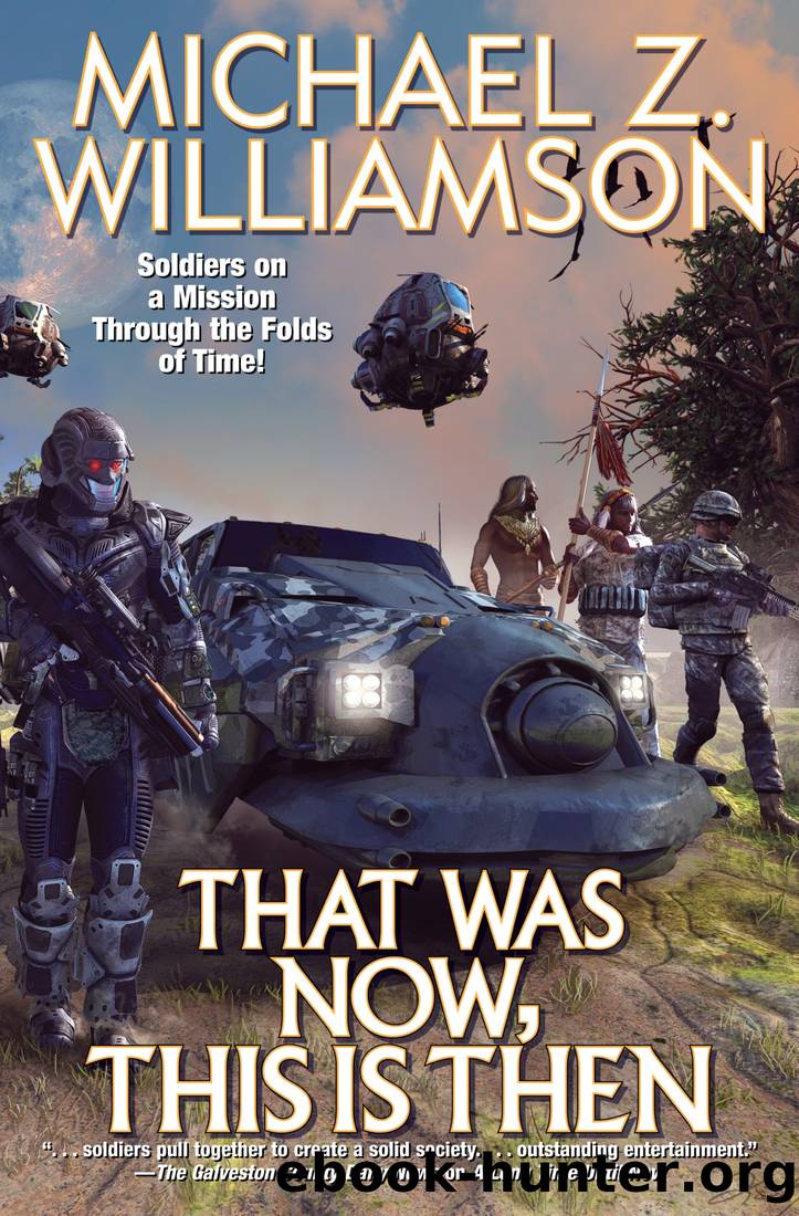 That Was Now, This Is Then by Michael Z. Williamson