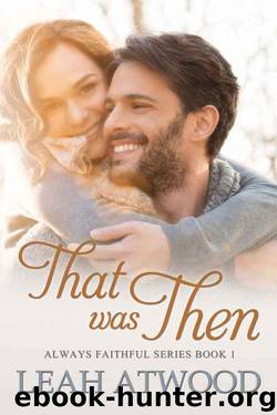 That Was Then (Always Faithful Book 1) by Leah Atwood