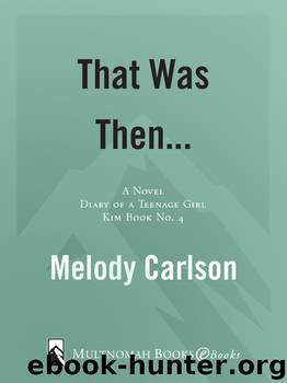 That Was Then... by Melody Carlson