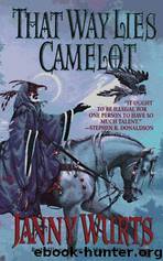 That Way Lies Camelot by Janny Wurts
