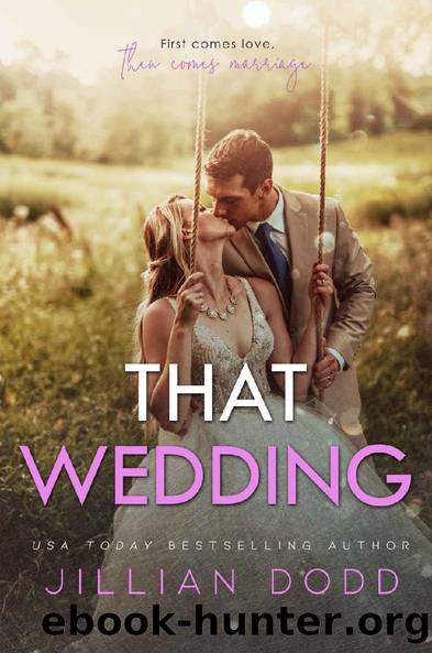 That Wedding: A Small Town, Friends-to-Lovers Romance (That Boy Series Book 2) by Jillian Dodd