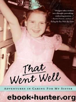 That Went Well: Adventures in Caring for My Sister by Dougan Terrell Harris