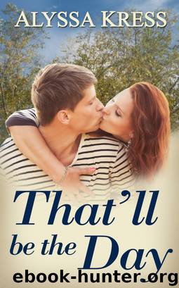 That'll Be the Day by Kress Alyssa