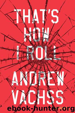 That's How I Roll by Andrew Vachss