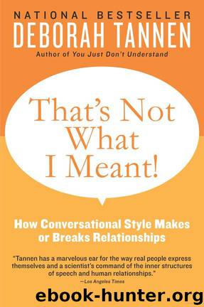 That's Not What I Meant!: How Conversational Style Makes or Breaks Relationships by Deborah Tannen