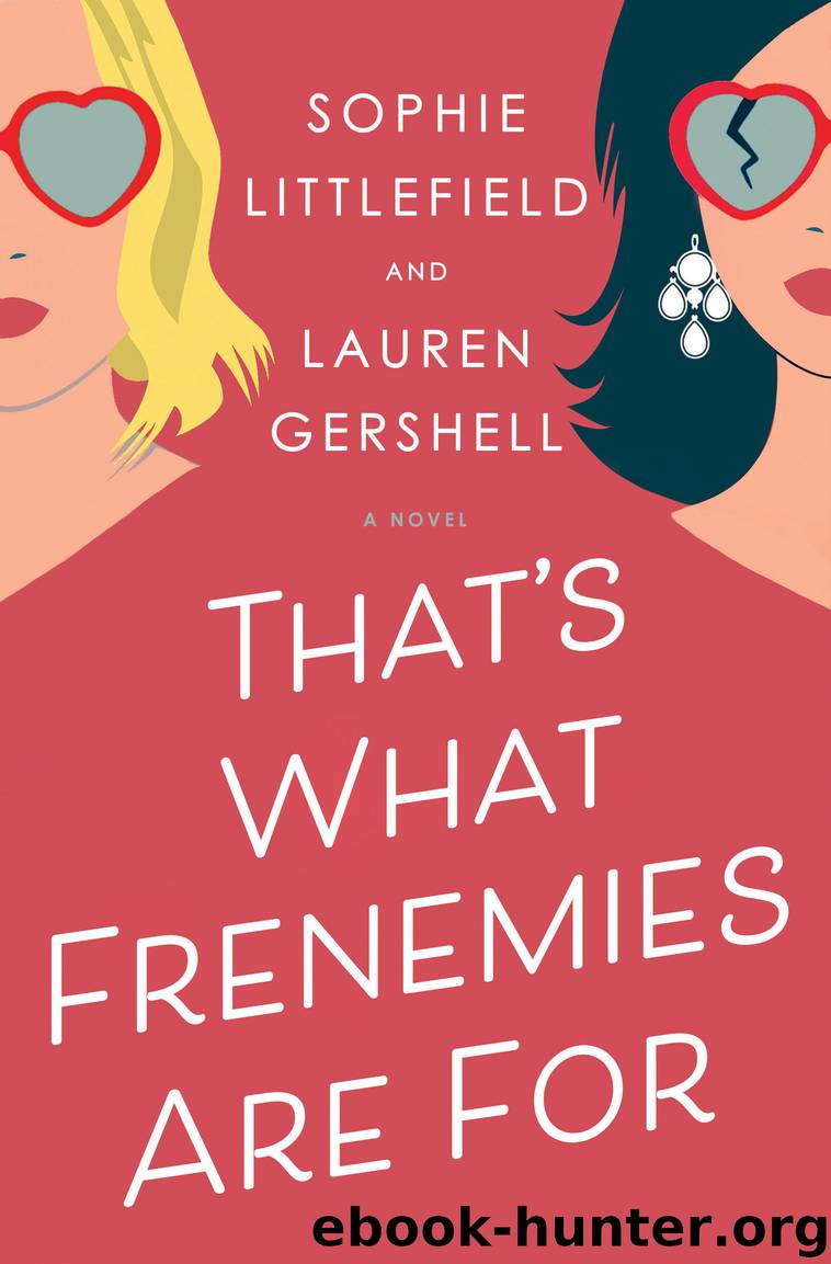 That's What Frenemies Are For by Sophie Littlefield & Lauren Gershell