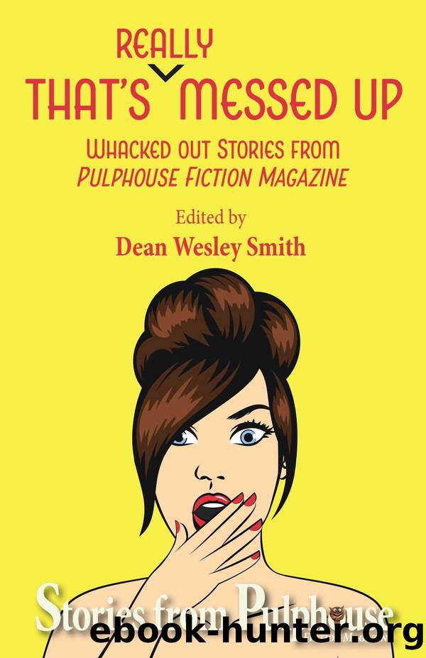 Thatâs Really Messed Up: Whacked Out Stories from Pulphouse Fiction Magazine by That's Really Messed Up (retail) (mobi)