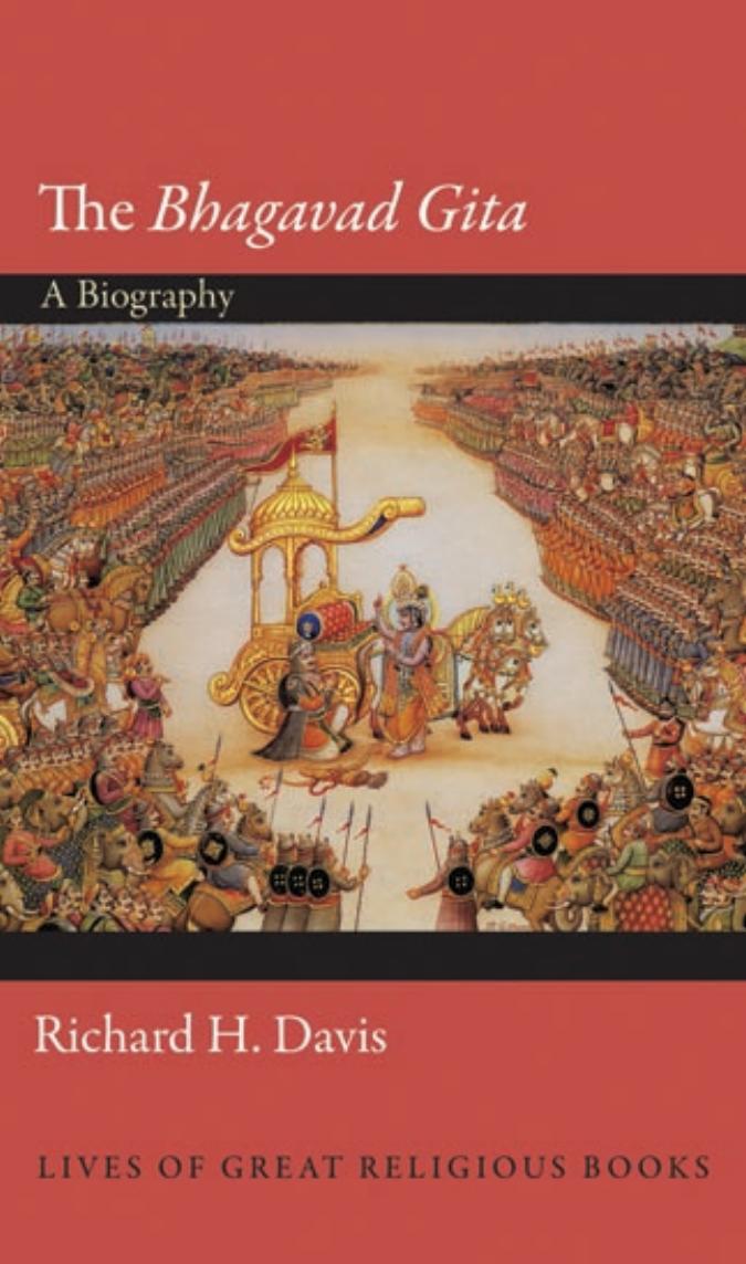 The "Bhagavad Gita": A Biography by Richard H. Davis