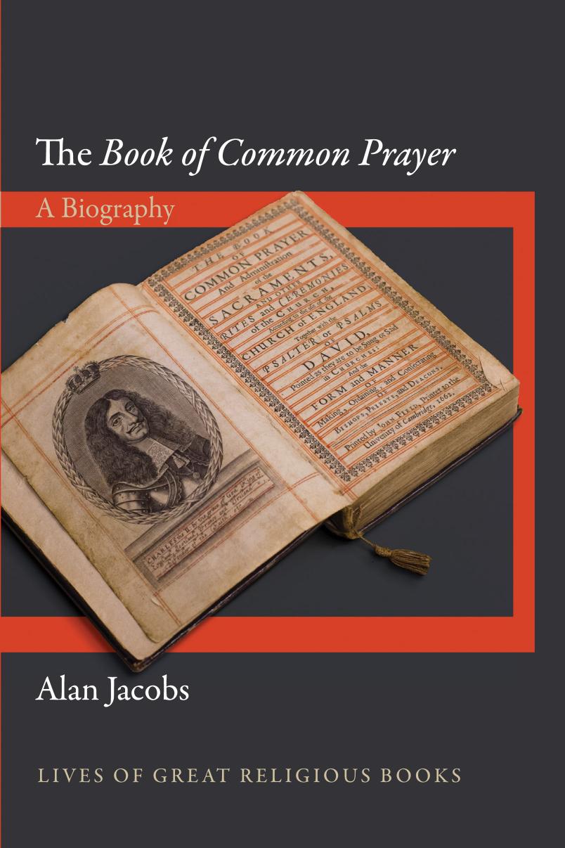 The "Book of Common Prayer": A Biography by Alan Jacobs