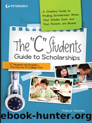 The "C" Students Guide to Scholarships by Peterson's
