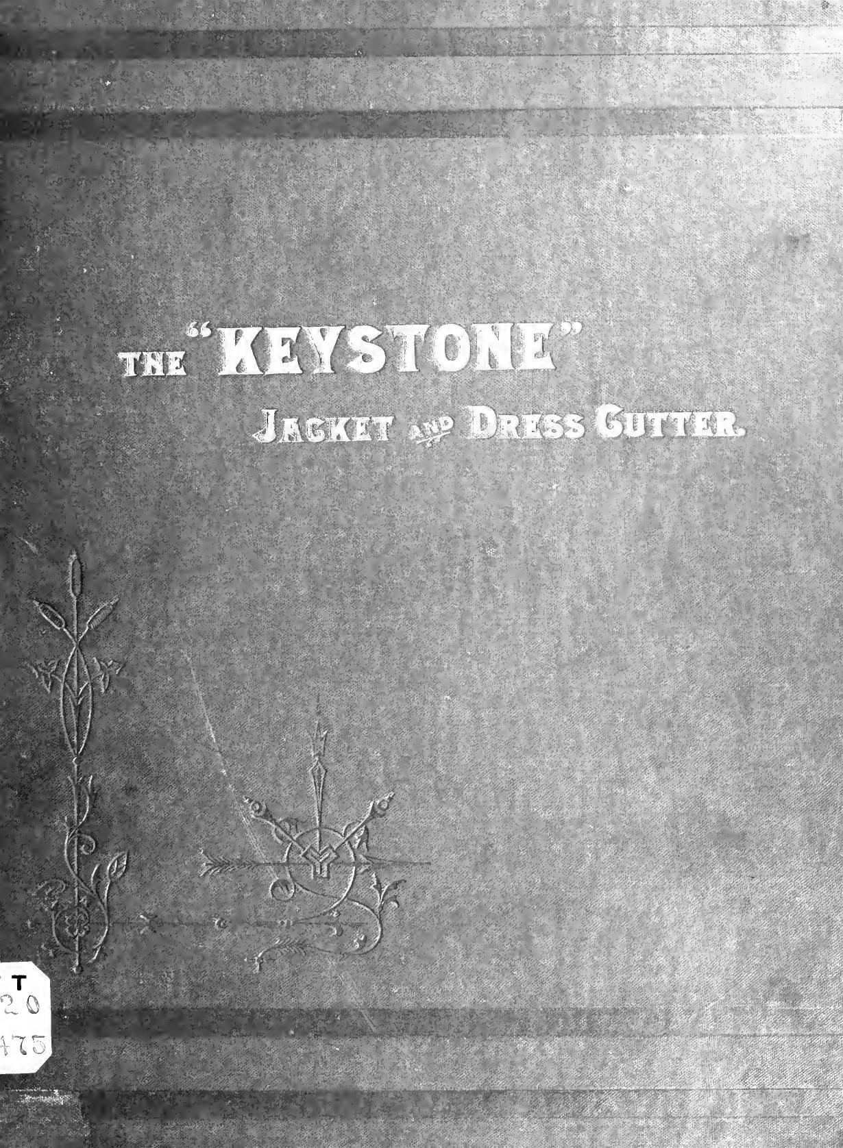 The "Keystone" jacket and dress cutter. A treatise on jackets, dresses and other garments for women by Hecklinger Charles