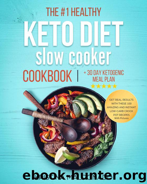 The #1 Healthy Keto Diet Slow Cooker Cookbook + 30 Day Ketogenic Meal Plan by Kristina Maldonado