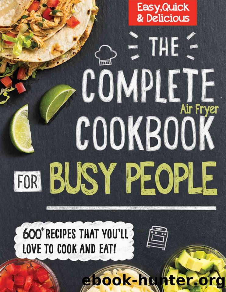 The #2022 Complete Cookbook for Busy People: 600+ Recipes That You'll Love To Cook and Eat, Easy, Quick and Delicious by POWELL STEPHANIE