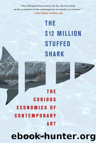The $12 Million Stuffed Shark: The Curious Economics of Contemporary Art by Don Thompson