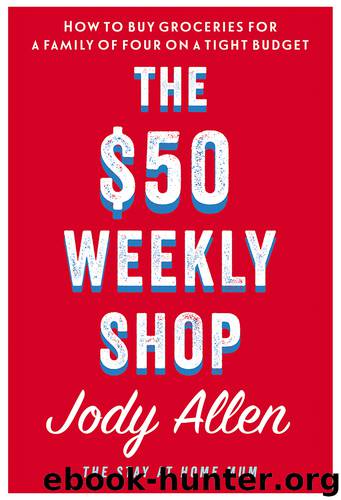 The $50 Weekly Shop by Jody Allen