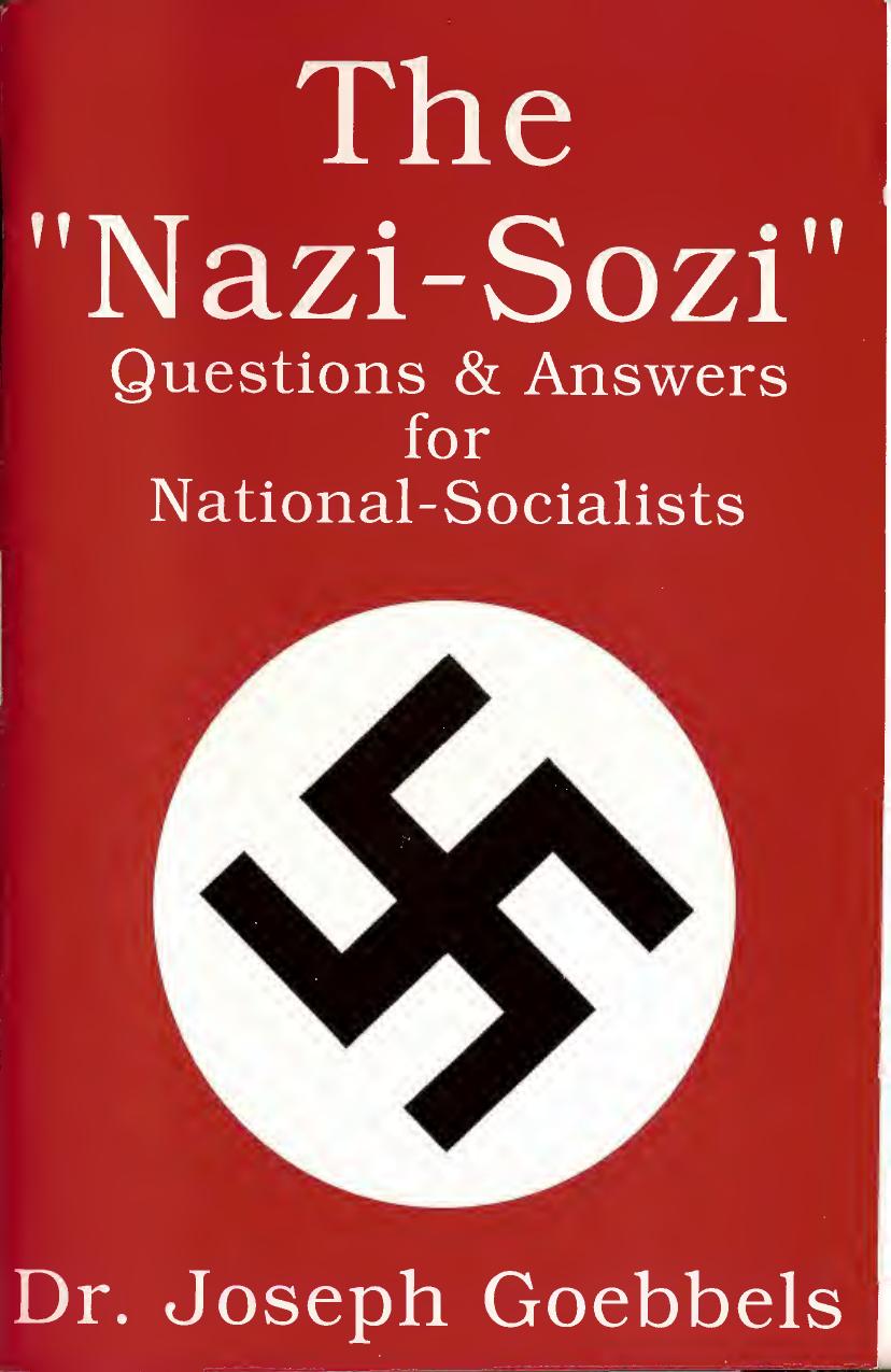 The ' Nazi Sozi' - Questions And Answers For National Socialists - Dr. Joseph Goebbels by Dr. Joseph Goebbels