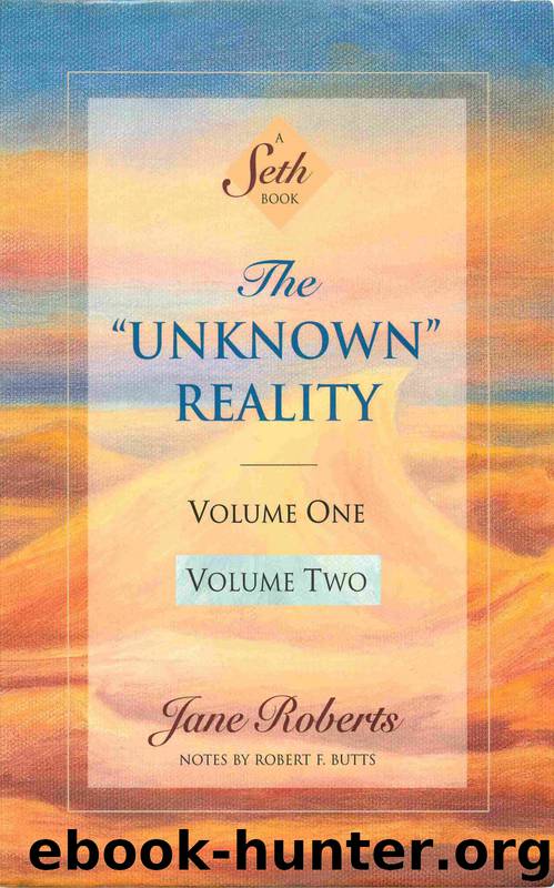 The ''Unknown'' Reality, Vol. 1 & 2 by Jane Roberts
