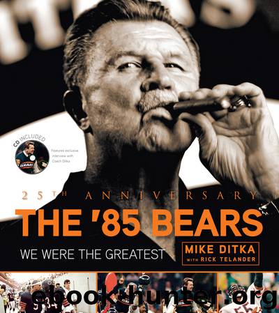 The '85 Bears by Mike Ditka