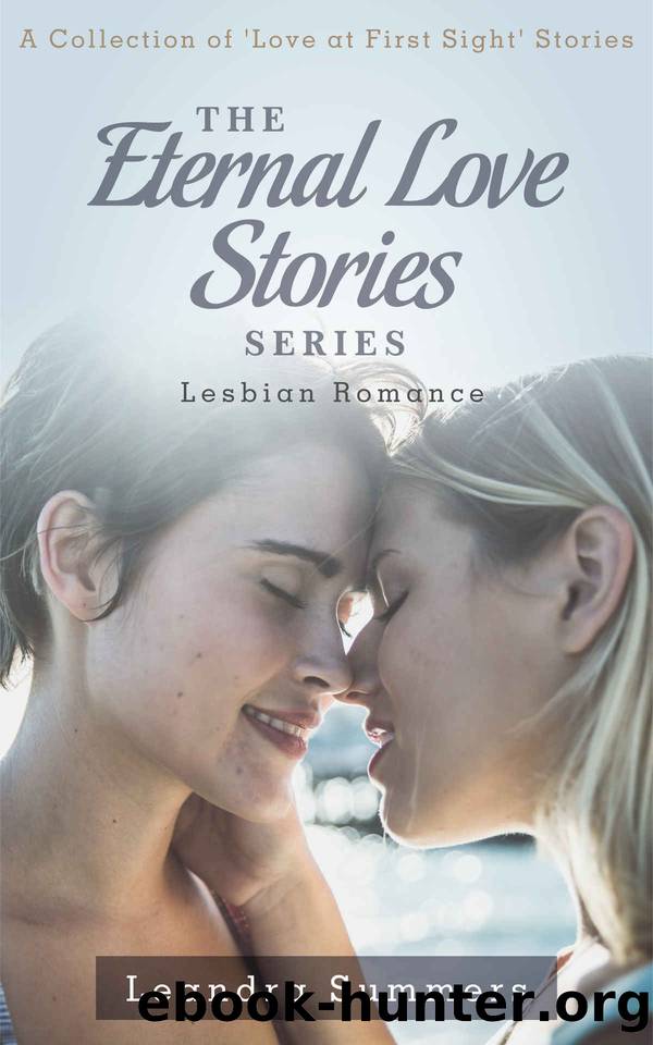 The 'Eternal Love Stories' Series: Lesbian Romance by Leandra Summers
