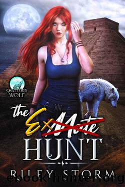 The 'Ex'-Mate Hunt (Shattered Wolf Book 2) by Riley Storm