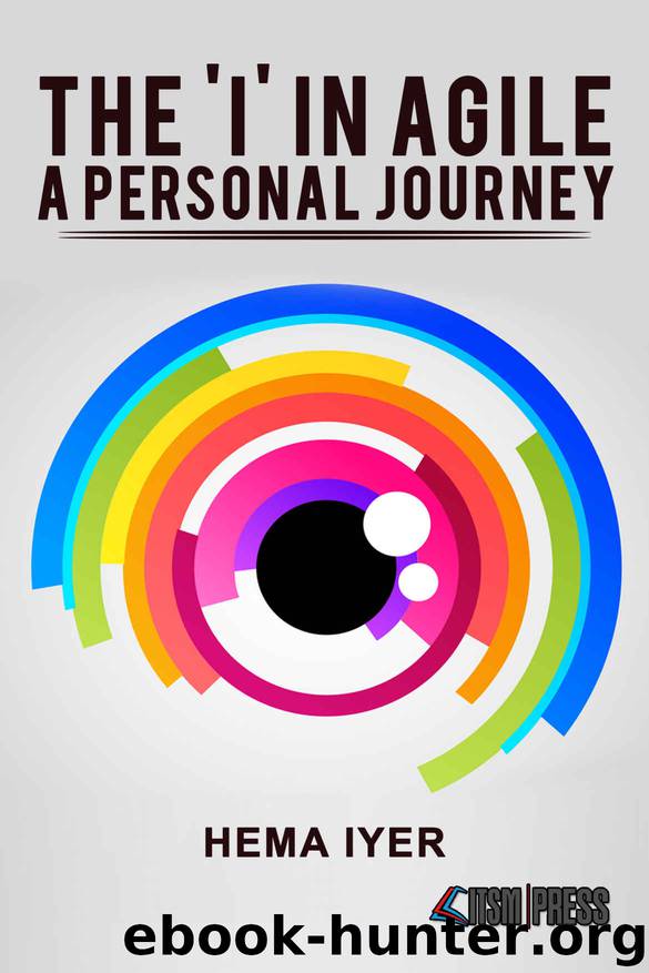 The 'I' in Agile - A Personal Journey by Iyer Hema