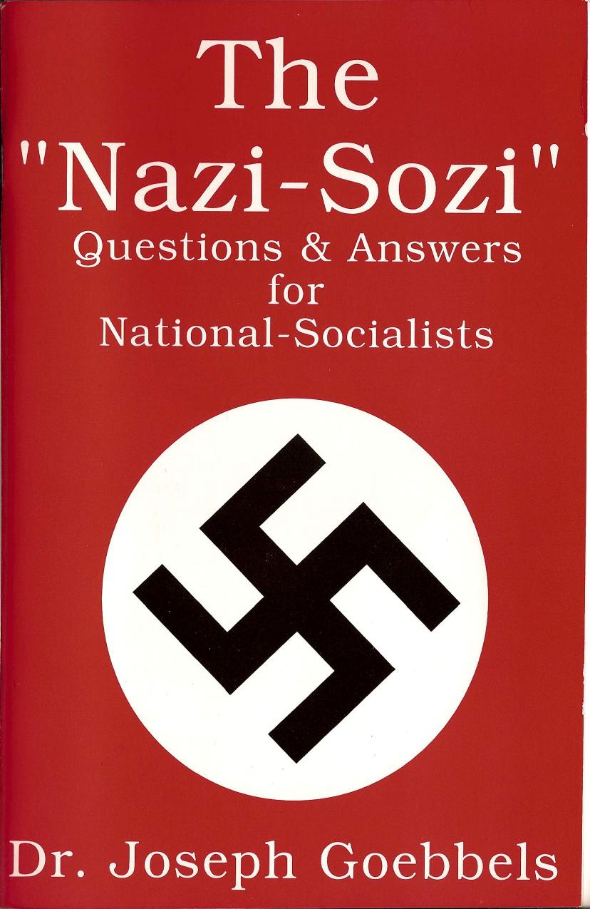 The 'Nazi-Sozi' - Questions and Answers for National-Socialists by Dr. Joseph Goebbels