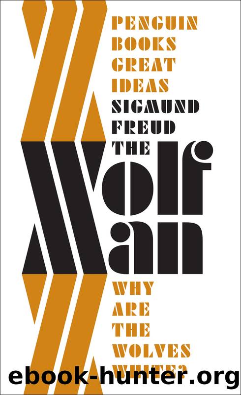 The 'Wolfman' by Sigmund Freud & Sigmund Freud