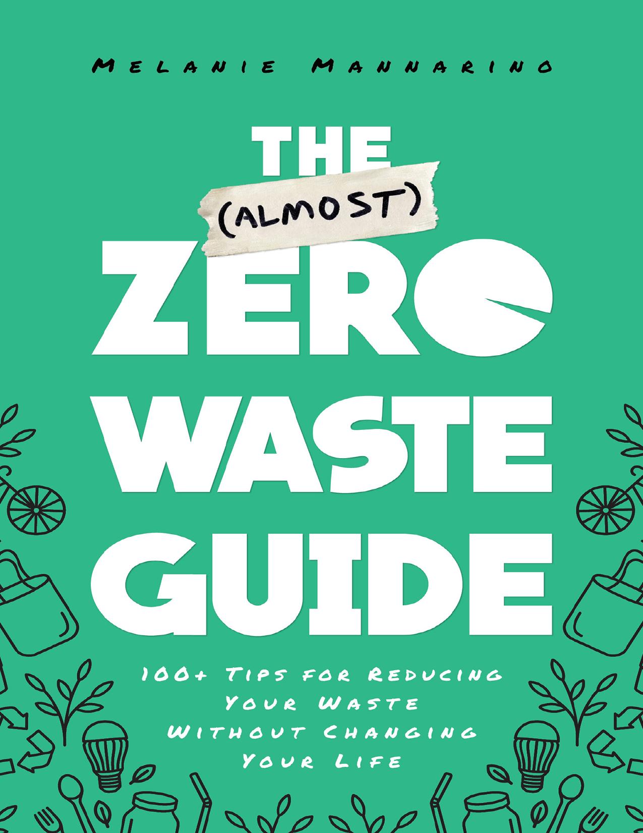The (Almost) Zero-Waste Guide by Melanie Mannarino