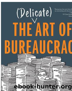 The (Delicate) Art of Bureaucracy by Mark Schwartz;