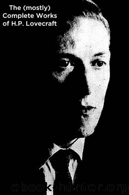 The (Mostly) Complete Works of H.P. Lovecraft by H.P. Lovecraft