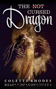 The (Not) Cursed Dragon: A Reverse Harem Paranormal Romance (Deadly Dragons Duet Book 1) by Colette Rhodes