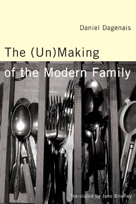 The (Un)Making of the Modern Family by Daniel Dagenais; Jane Brierley