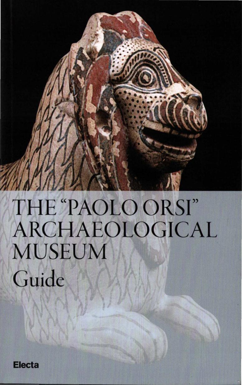 The âPaolo Orsiâ Archaeological Museum, Siracusa. Guide by Giuseppina Monterosso Angelamaria Manenti Agostina Musumeci Ermelinda Storaci