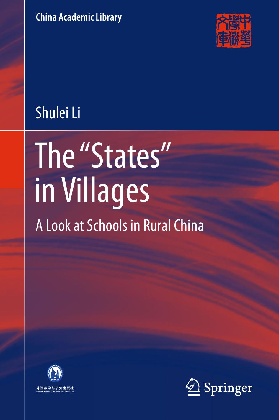The âStatesâ in Villages: A Look at Schools in Rural China by Shulei Li (auth.)