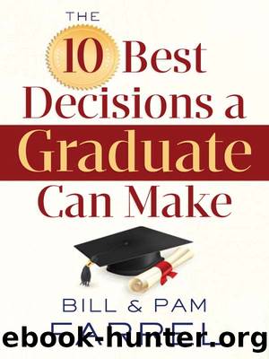 The 10 Best Decisions a Graduate Can Make by Bill Farrel