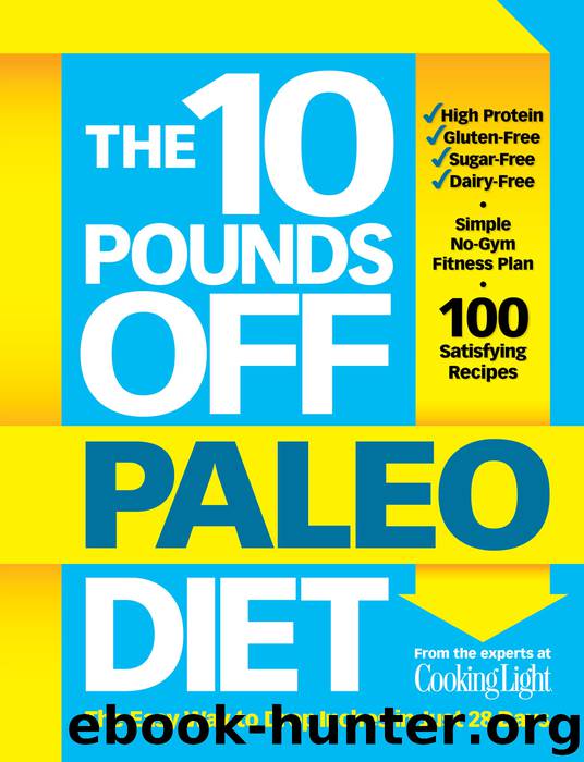 The 10 Pounds Off Paleo Diet: The Easy Way to Drop Inches in Just 28 Days by John Hastings