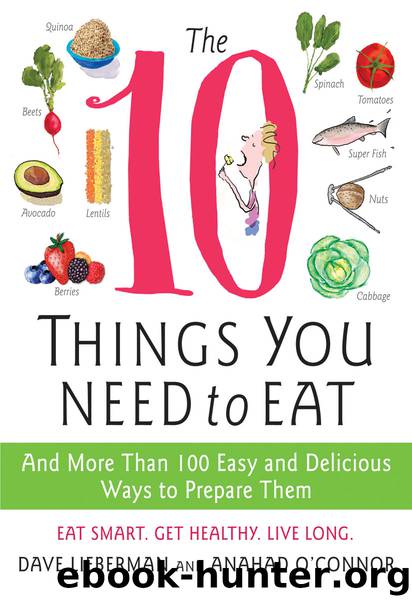 The 10 Things You Need to Eat by Anahad O'Connor
